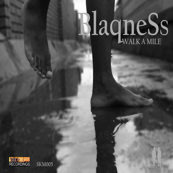 Blaqness - Walk A Mile