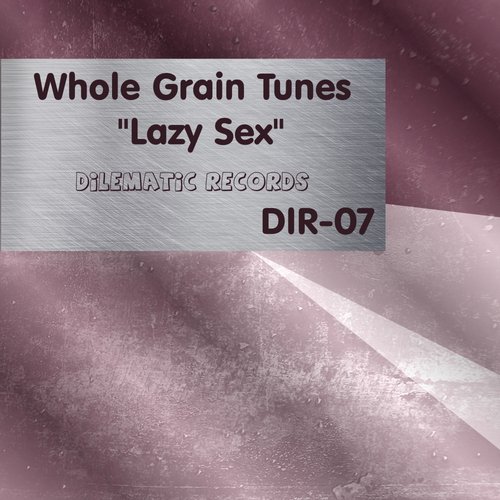 00-Whole Grain Tunes-Lazy Sex-2015-