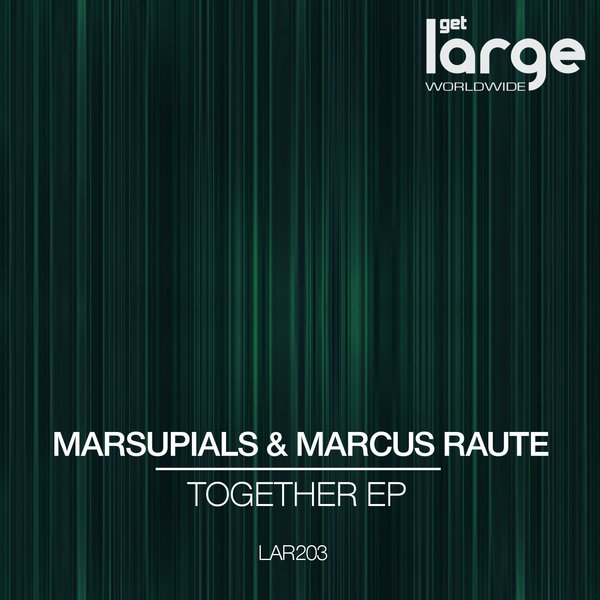 Marsupials & Marcus Raute - Together EP (LAR203)