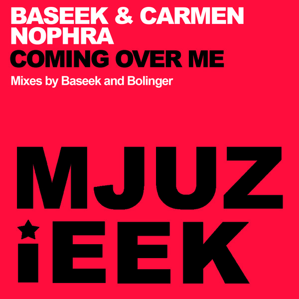 Baseek & Carmen Nophra - Coming Over Me