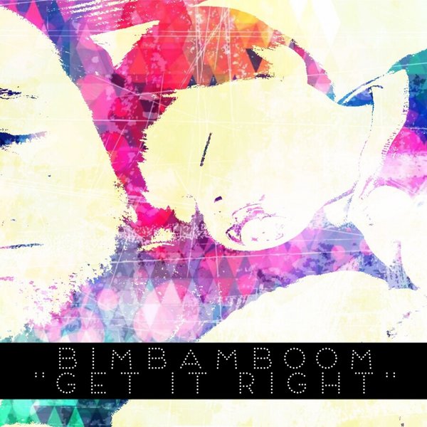 Bimbamboom - Get It Right