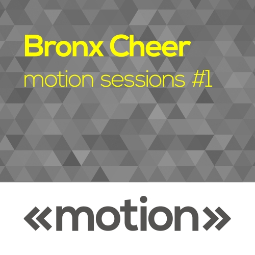 00-Bronx Cheer-Motion Sessions #1-2015-