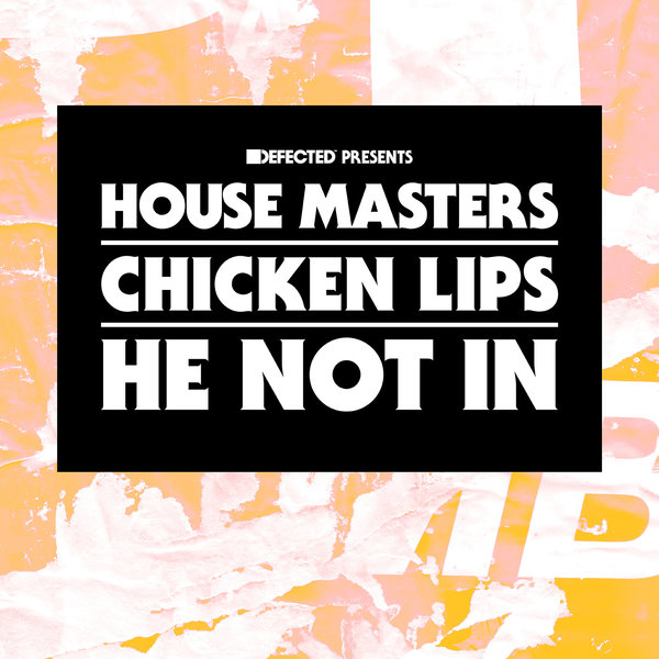 Chicken Lips - He Not In