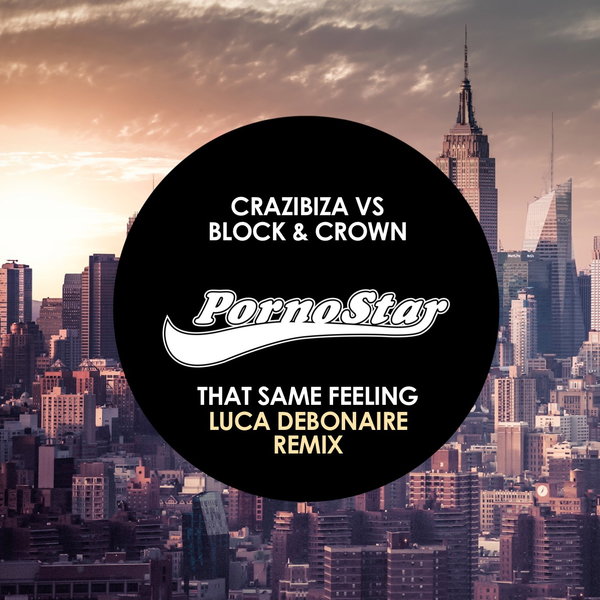 Crazibiza vs Block & Crown - That Same Feeling (Remix)