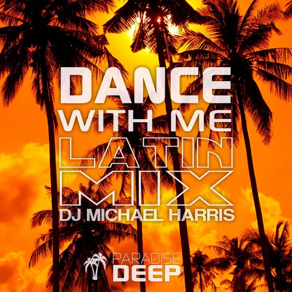 DJ Michael Harris - Dance With Me (Latin Mix)