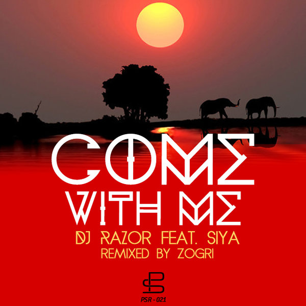 DJ Razor Ft Siya - Come With Me