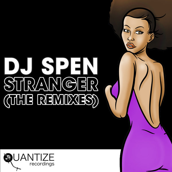 DJ Spen - Stranger (The Remixes)