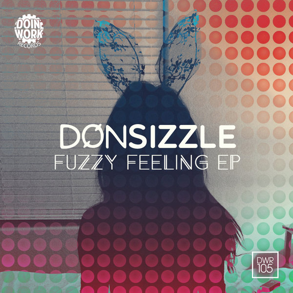 Don Sizzle - Fuzzy Feeling EP