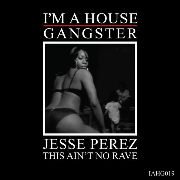 Jesse Perez - This Ain't No Rave