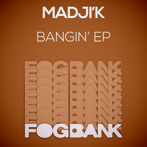 Madji'k - Bangin' EP