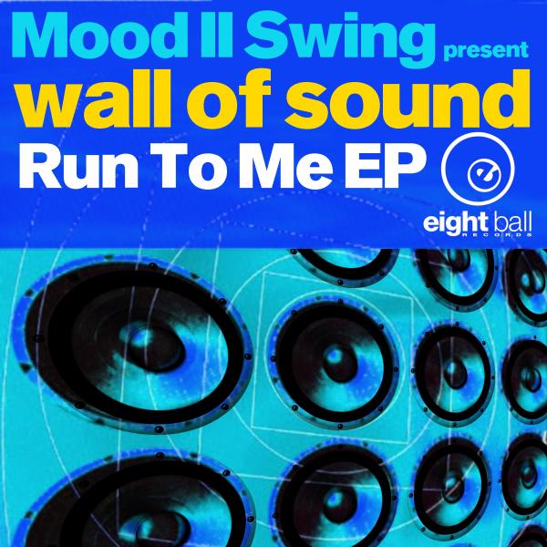 Mood II Swing Presents Wall Of Sound - Run To Me EP