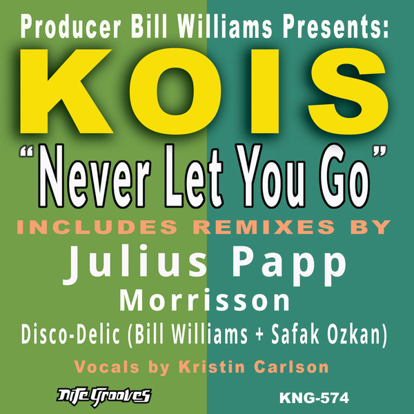 Producer Bill Williams Pres. KOIS - Never Let You Go