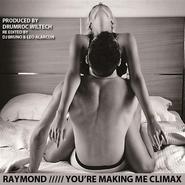 00-Raymond-You're Making Me Climax-2015-