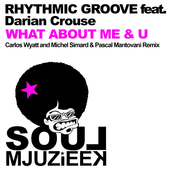 00-Rhythmic Groove Ft Darian Crouse-What About Me & U (Remixes)-2015-