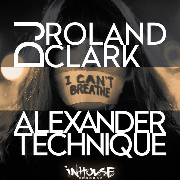 00-Roland Clark & Alexander Technique-I Can't Breathe-2015-