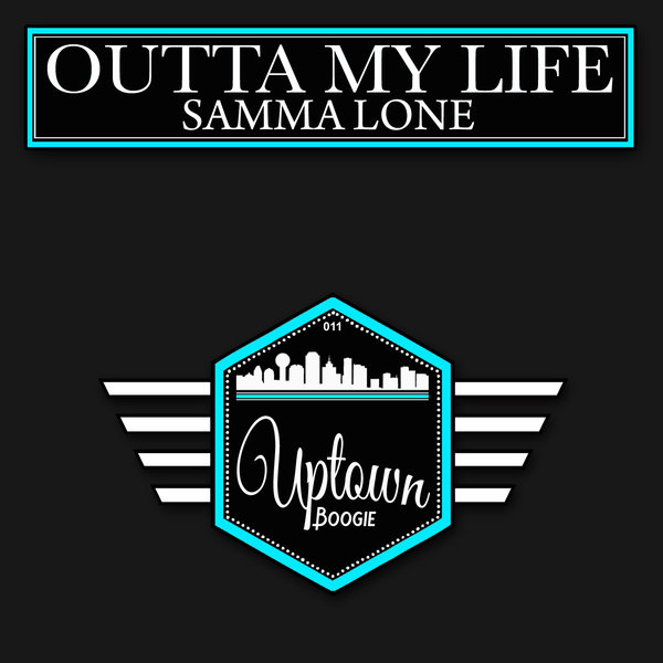 Samma Lone - Outta My Life