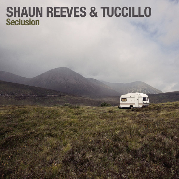 Shaun Reeves & Tuccillo - Seclusion EP
