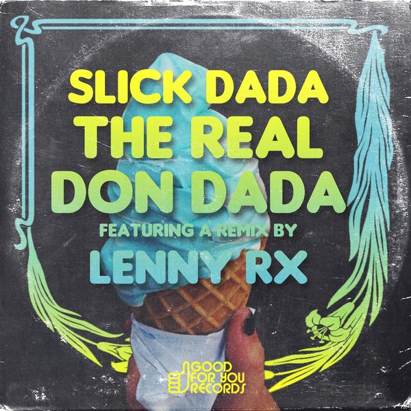 Slick Dada - The Real Don Dada