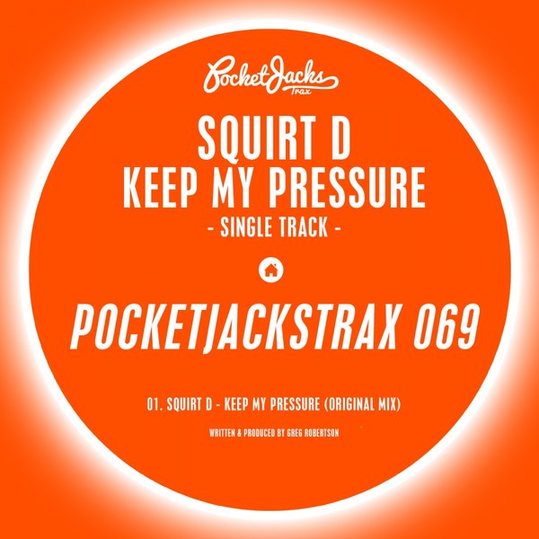 Squirt D - Keep My Pressure