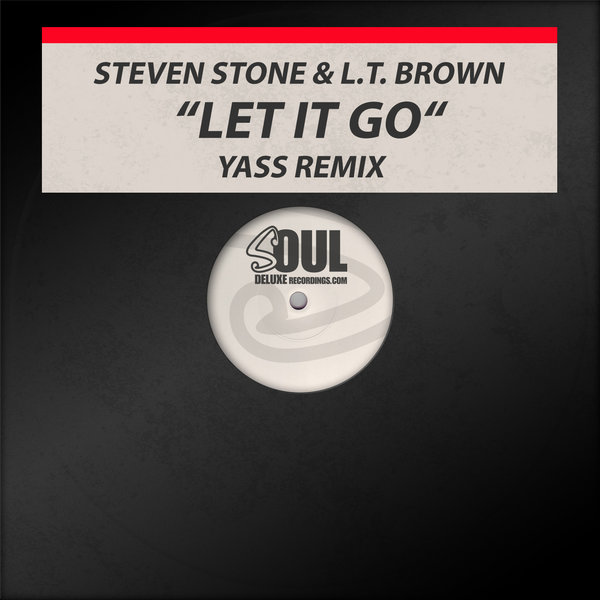 Steven Stone & L.T. Brown - Let It Go (Yass Remix)