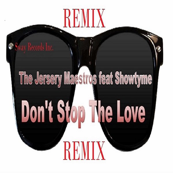 The Jersey Maestros Ft Showtyme - Don't Stop The Love Remix