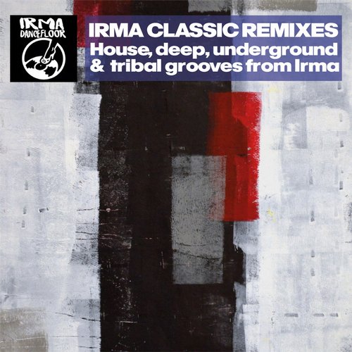 VA - Irma Classic Remixes (House Deep Underground & Tribal Grooves From Irma)