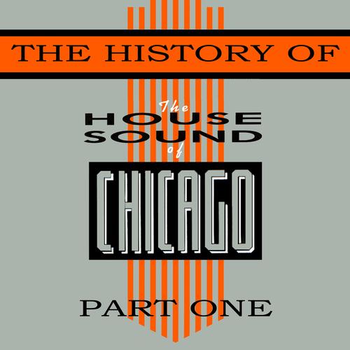 VA - The History Of House Sound Of Chicago - Part 1