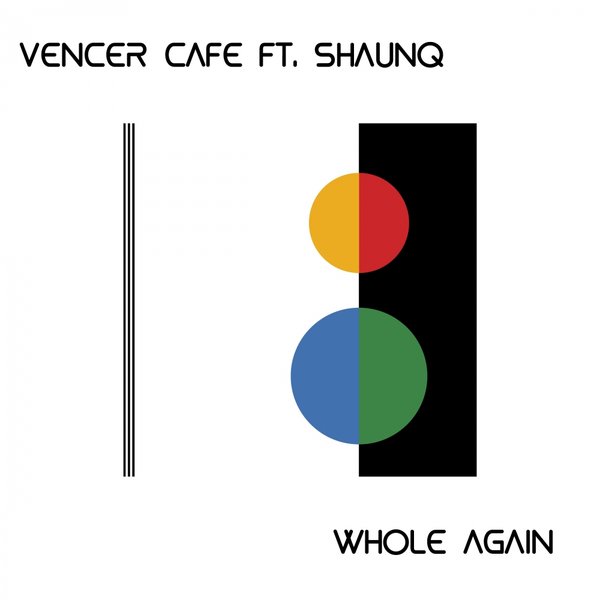 Vencer Cafe Ft Shaunq - Whole Again