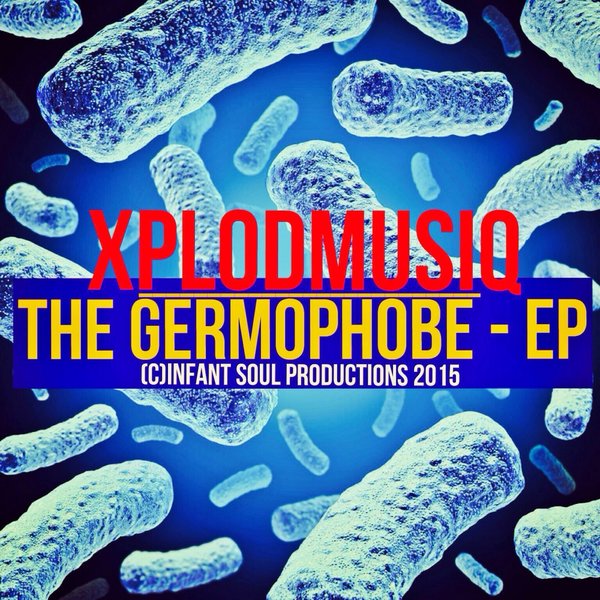 Xplodmusiq - The Germophobe EP