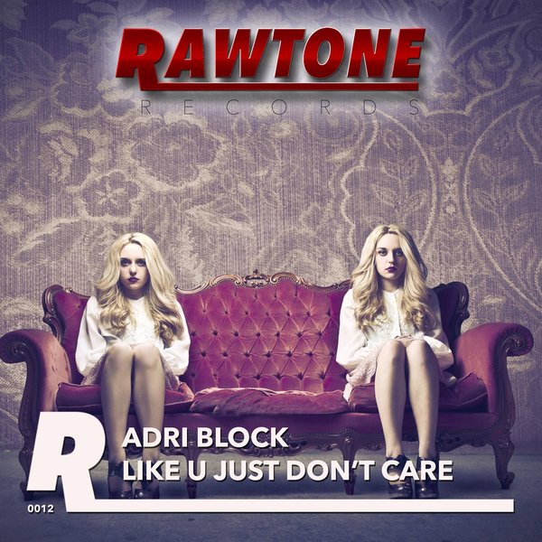 Adri Block - Like U Just Don't Care