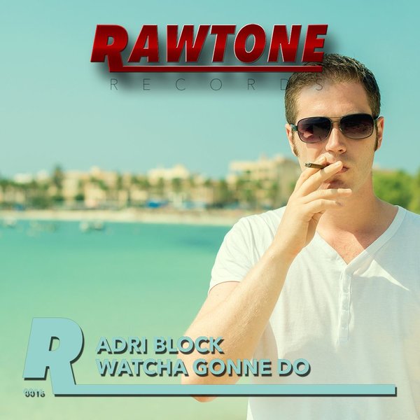 00-Adri Block-Watcha Gonne Do-2015-