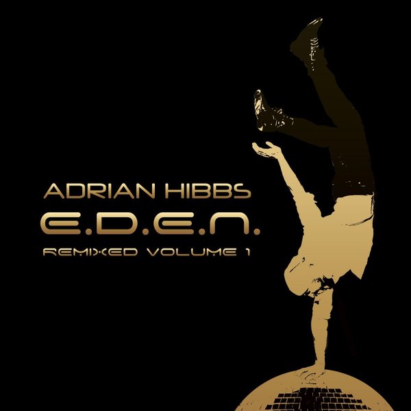 Adrian Hibbs - E.D.E.N. Remixed Vol. 1