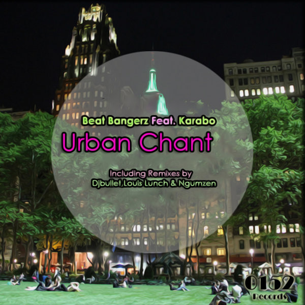 Beat Bangerz Ft Karabo - Urban Chant
