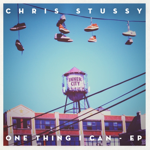 Chris Stussy - One Thing I Can EP