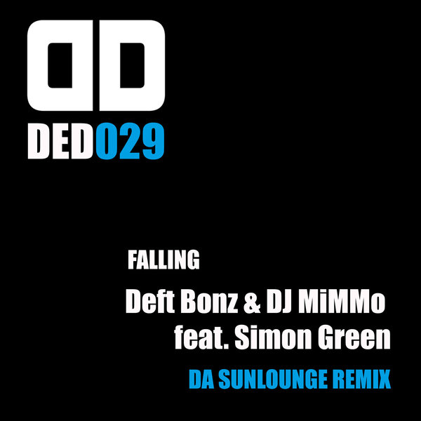 Deft Bonz & Deejay Mimmo Ft Simon Green - Falling (Da Sunlounge Remix)