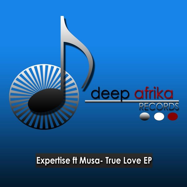 Dj Expertise Ft Musa - True Love EP