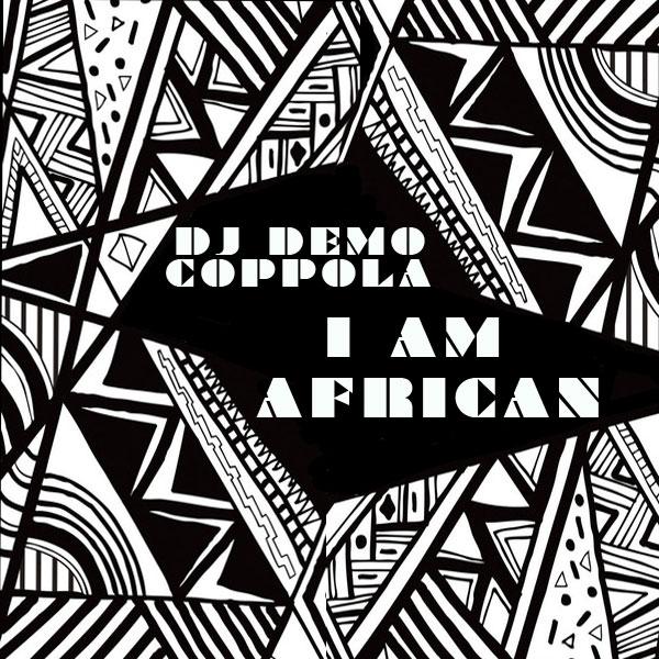 Djdemo Coppola - I Am African
