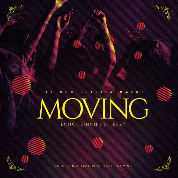 Echo12inch Ft Teezy - Moving