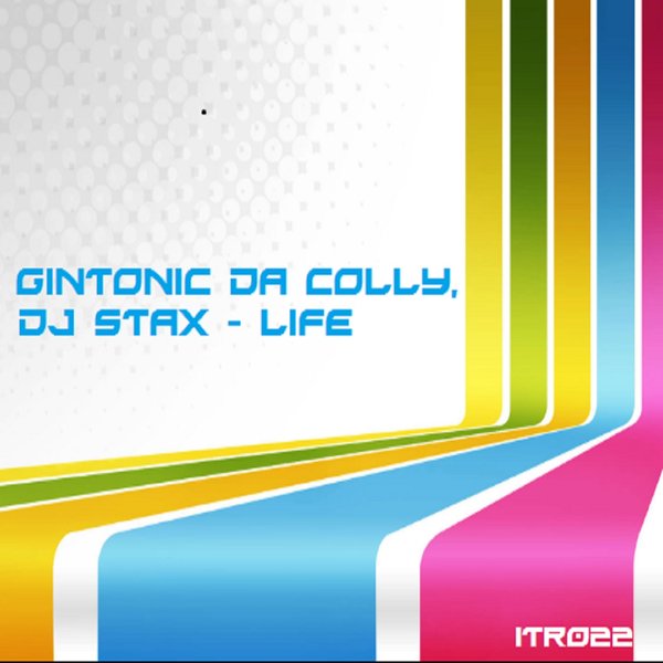 Gintonic Da Colly & DJ Stax - Life