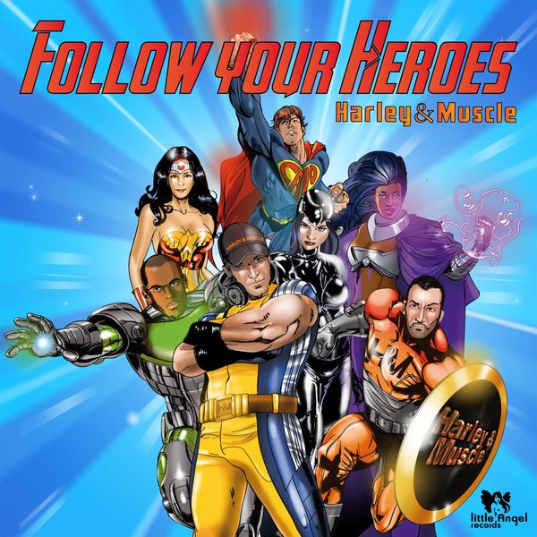 Harley&Muscle - Follow Your Heroes