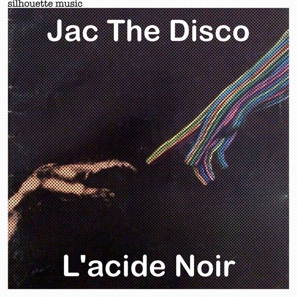 Jac The Disco - L'acide Noir