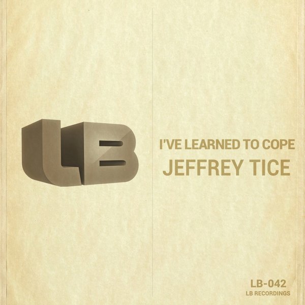 00-Jeffrey Tice-I've Learned To Cope-2015-