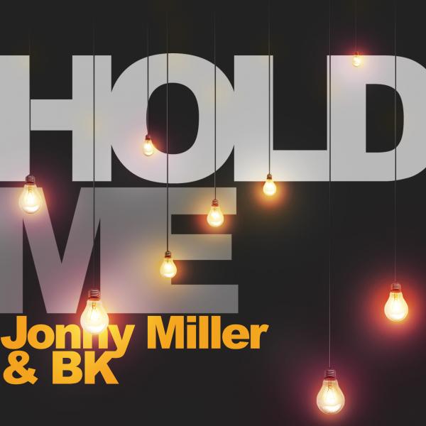 Jonny Miller & Bk - Hold Me