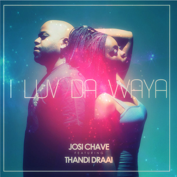 00-Josi Chave Ft Thandi Draai-I Luv Da Waya-2015-