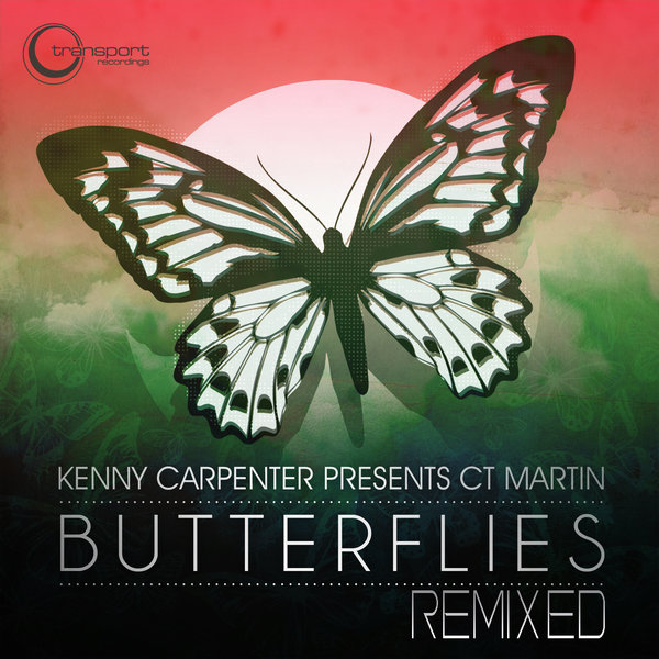 Kenny Carpenter Presents CT Martin - Butterflies Remixed