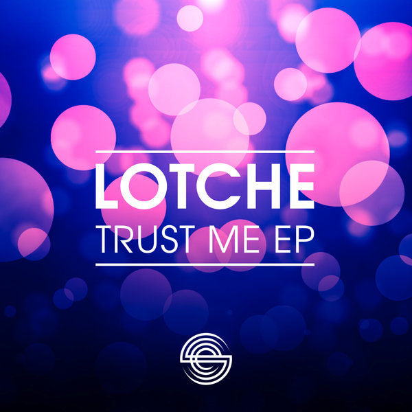 Lotche - Trust Me EP