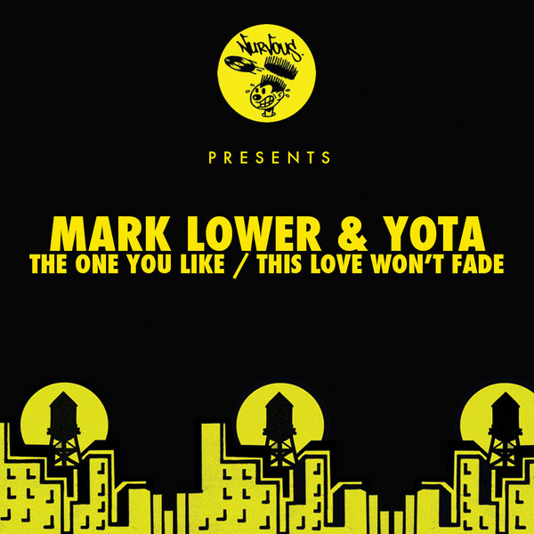 Mark Lower & Yota - The One You Like - This Love Won't Fade