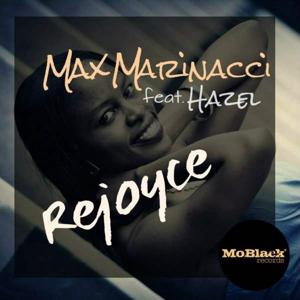 Max Marinacci Ft Hazel - Rejoyce