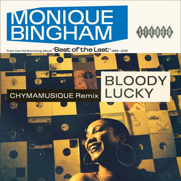 Monique Bingham - Blood Lucky (Chymamusique Remix)