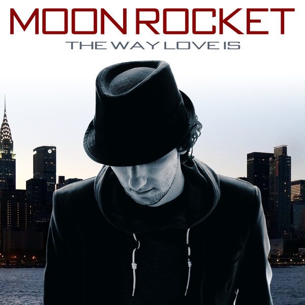 Moon Rocket - The Way Love Is